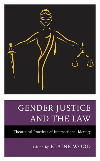 Gender Justice and the Law: Theoretical Practices of Intersectional Identity - Paperback