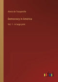 Democracy in America: Vol. 1 - in large print - Paperback