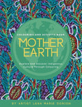 Mother Earth Colouring and Activity Book: Explore and Discover Indigenous Culture Through Colouring - Paperback