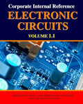 Corporate Internal Reference Electronic Circuits Volume 1.1 - Paperback