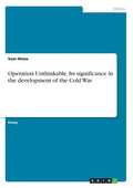 Operation Unthinkable. Its significance in the development of the Cold War - Paperback