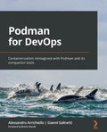 Podman for DevOps: Containerization reimagined with Podman and its companion tools - Paperback