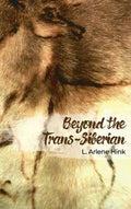 Beyond the Trans-Siberian - Hardcover
