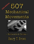 507 Mechanical Movements: Mechanisms and Devices - Hardcover
