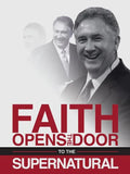 Faith Opens the Door to the Supernatural - Paperback