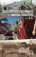 Governmental Responses to Natural Disasters in the U.S.: A Documentary History - Hardcover