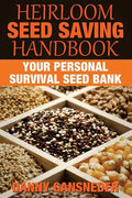 Heirloom Seed Saving Handbook: Your Personal Survival Seed Bank - Paperback