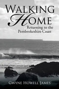 Walking Home: Returning to the Pembrokeshire Coast - Paperback