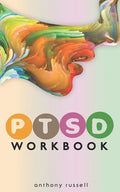 PTSD Workbook: Self-Help Techniques for Overcoming Traumatic Stress Symptoms, Anxiety, Anger, Depression, Emotional Trauma - Paperback