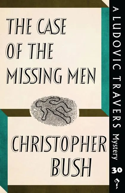 The Case of the Missing Men: A Ludovic Travers Mystery - Paperback
