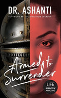 Armed to Surrender: Life Doesn't Have to Be Perfect to Be Amazing - Paperback