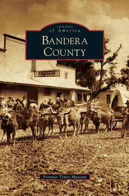 Bandera County - Hardcover