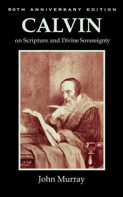 Calvin on Scripture and Divine Sovereignty - Paperback