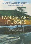 Landscape Liturgies: Outdoor Worship Resources from the Christian Tradition - Paperback