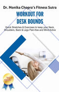 Workout for Desk Bounds: Quick Stretches & Exercises to keep your Neck, Shoulders, Back & Legs Pain-free and Mind Active - Paperback