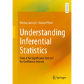Understanding Inferential Statistics: From a for Significance Test to Z for Confidence Interval - Paperback