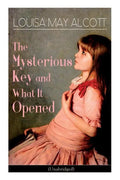 The Mysterious Key and What It Opened (Unabridged): Romance Classic - Paperback