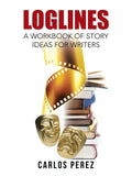 Loglines: A Workbook of Story Ideas for Writers - Paperback