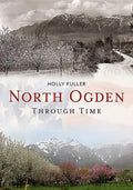 North Ogden Through Time - Paperback