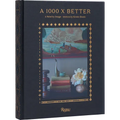 A 1000 X Better: A Rebel by Design * Interiors by Kirsten Blazek - Hardcover