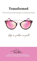 Transformed: The Journey from Despair to Extreme Hope - Hardcover