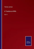 A Treatise on Wills: Vol. II - Paperback
