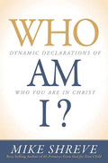 Who Am I?: Dynamic Declarations of Who You Are in Christ - Paperback