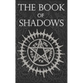 The Book of Shadows: White, Red and Black Magic Spells - Paperback
