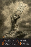 The Sixth and Seventh Books of Moses - Paperback