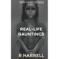 True Ghost Stories: Real-Life Hauntings - Paperback