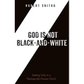 God is Not Black-and-White - Hardcover