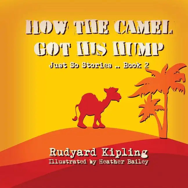 How the Camel got his Hump - Paperback