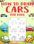 How to Draw Cars For Kids: Learn How to Draw Step by Step (Step by Step Drawing Books) - Paperback