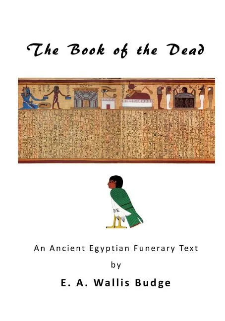 The Book of the Dead: An Ancient Egyptian Funerary Text - Paperback