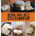 Natural Small Batch Cheesemaking - Hardcover