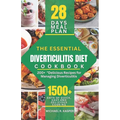 The Essential Diverticulitis Diet Cookbook: Delicious Recipes for Managing Diverticulitis - Paperback