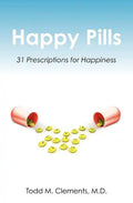Happy Pills: 31 Prescriptions for Happiness - Paperback