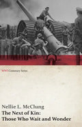 The Next of Kin: Those Who Wait and Wonder (WWI Centenary Series) - Paperback