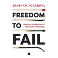 Freedom to Fail: Lessons from my Quest for Startup Success - Paperback