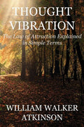 Thought Vibration (Deluxe Edition): The Law of Attraction Explained in Simple Terms - Paperback
