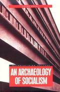 An Archaeology of Socialism - Paperback