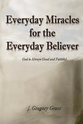 Everyday Miracles for the Everyday Believer - Paperback