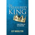 The Treasured King: A Walk Through the Life of King David - Paperback