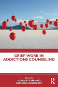 Grief Work in Addictions Counseling - Paperback