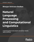 Natural Language Processing and Computational Linguistics: A practical guide to text analysis with Python, Gensim, spaCy, and Keras - Paperback