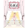 Gigi: The Ballet Recital - Hardcover
