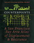 Counterpoints: A San Francisco Bay Area Atlas of Displacement & Resistance - Hardcover