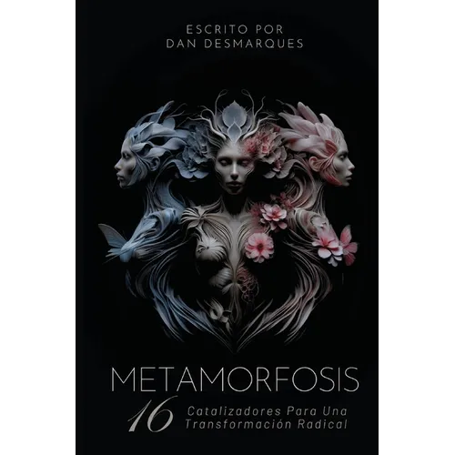 Metamorfosis: 16 Catalizadores Para Una Transformación Radical - Paperback