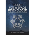 Toolkit for a Space Psychologist: to support astronauts in exploration missions to the Moon and Mars - Paperback