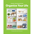 Good Housekeeping Organize Your Life - Hardcover
